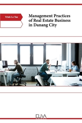 Management Practices of Real Estate Business in Danang City by Le Tan, Trinh