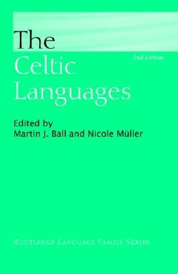 The Celtic Languages by Ball, Martin J.