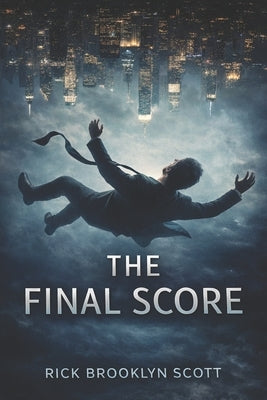 The Final Score by Scott, Rick Brooklyn