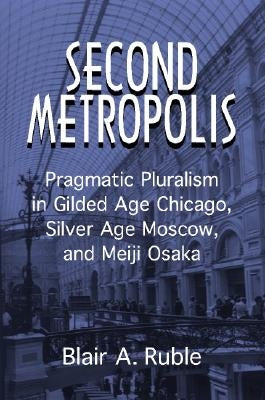 Second Metropolis by Ruble, Blair A.