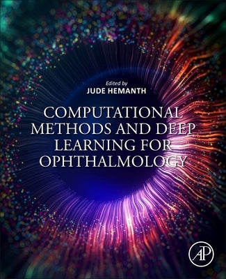 Computational Methods and Deep Learning for Ophthalmology by Hemanth, D. Jude