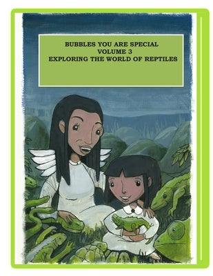Bubbles You Are Special Volume 3: Exploring the World of Reptiles by Jean, Norma