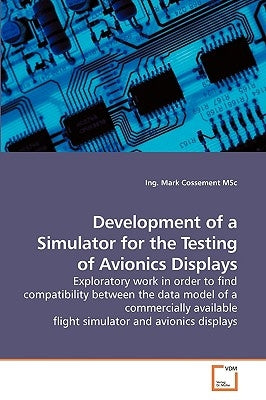 Development of a Simulator for the Testing of Avionics Displays by Cossement, Mark
