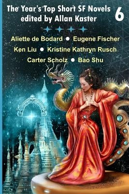 The Year's Top Short SF Novels 6 by Fischer, Eugene