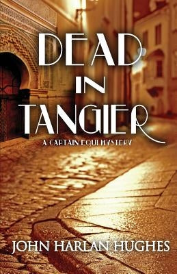Dead in Tangier by Hughes, John Harlan
