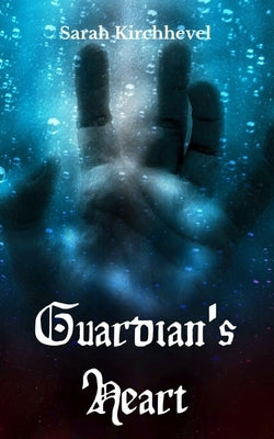 Guardian's Heart by Kirchhevel, Sarah