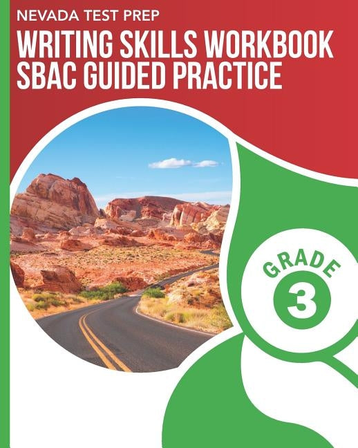 NEVADA TEST PREP Writing Skills Workbook SBAC Guided Practice Grade 3: Preparation for the Smarter Balanced Assessments by Hawas, D.