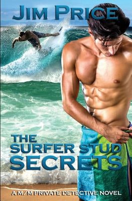The Surfer Stud Secrets: A M/M Private Detective Novel by Price, Jim