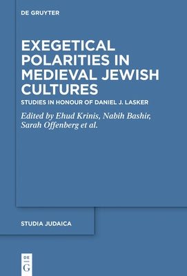 Polemical and Exegetical Polarities in Medieval Jewish Cultures by No Contributor