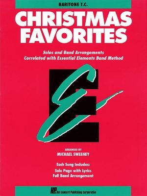 Essential Elements Christmas Favorites: Baritone T.C. by Sweeney, Michael