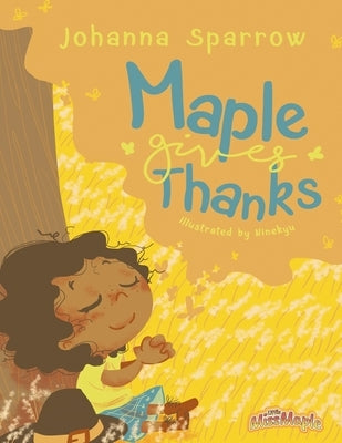 Maple Gives Thanks by Pendley, Heather