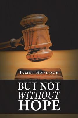But Not Without Hope by Haydock, James