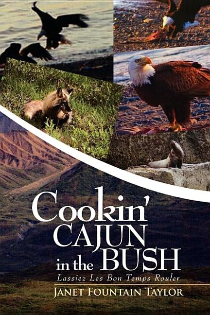 Cookin' Cajun in the Bush by Taylor, Janet Fountain