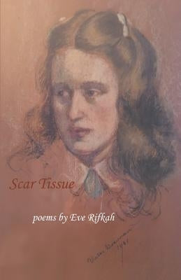 Scar Tissue by Rifkah, Eve