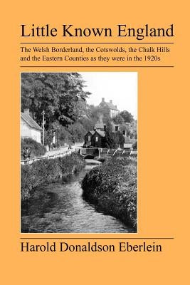 Little Known England by Eberlein, Harold Donaldson