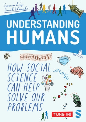 Understanding Humans: How Social Science Can Help Solve Our Problems by Edmonds, David