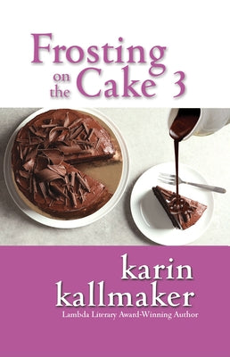 Frosting on the Cake 3: Still Crazy After All These Years by Kallmaker, Karin
