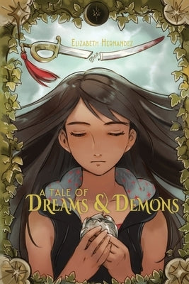 A Tale of Dreams and Demons by Hernandez, Elizabeth