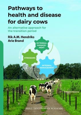 Pathways to Health and Disease for Dairy Cows by Hendriks, Rik