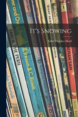 It's Snowing by Hurd, Edith Thacher 1910-1997