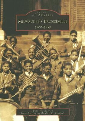 Milwaukee's Bronzeville: 1900-1950 by Geenen, Paul H.