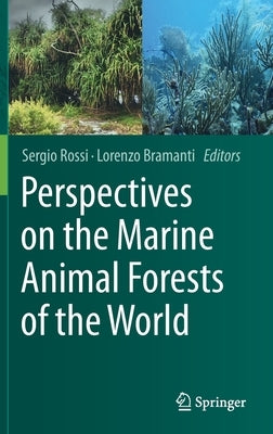 Perspectives on the Marine Animal Forests of the World by Rossi, Sergio