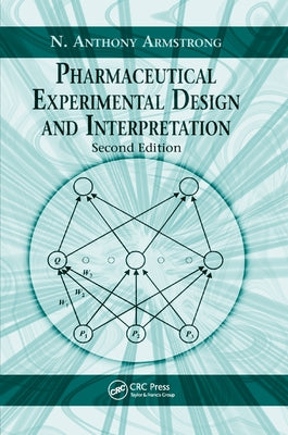 Pharmaceutical Experimental Design and Interpretation by Armstrong, N. Anthony