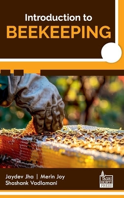 Introduction to Beekeeping by Jaydev Jha, Merin Joy Shashank Vadla