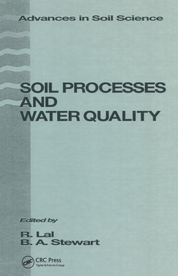 Soil Processes and Water Quality by Stewart, B. a.