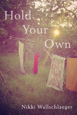 Hold Your Own by Wallschlaeger, Nikki