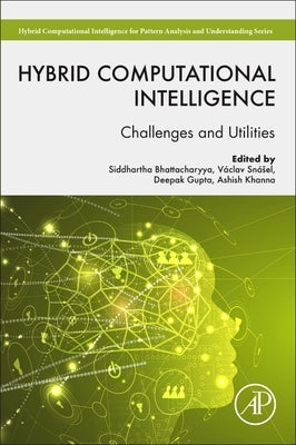 Hybrid Computational Intelligence: Challenges and Applications by Bhattacharyya, Siddhartha