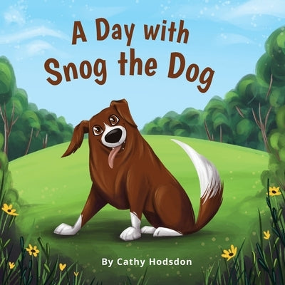 A Day with Snog the Dog by Hodsdon, Cathy