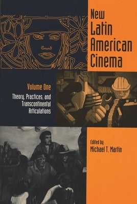 New Latin American Cinema, Volume 1: Theories, Practices, and Transcontinental Articulations by Lopez, Ana M.