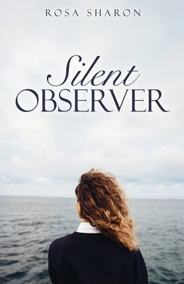 Silent Observer by Sharon, Rosa