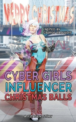 Cyber Girls: Christmas Balls by Saoulidis, George