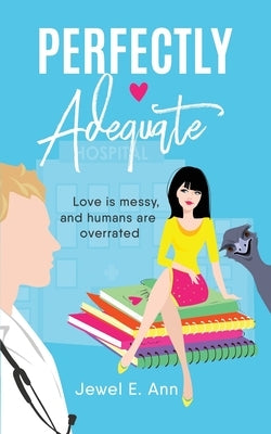 Perfectly Adequate by Ann, Jewel E.