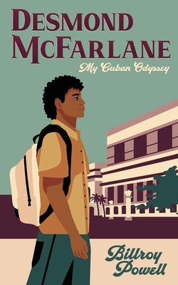 Desmond McFarlane: My Cuban Odyssey by Powell, Billroy
