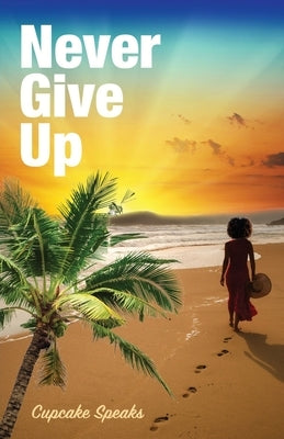 Never Give Up by Wilson, Kia Cupcake