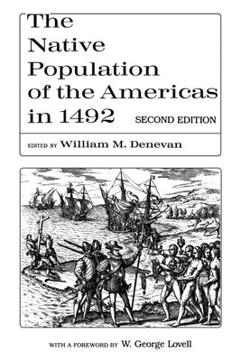 The Native Population of the Americas in 1492 by Denevan, William M.
