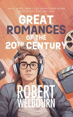 Great Romances of the 20th Century by Welbourn, Robert