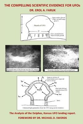 The Compelling Scientific Evidence for UFOs: The Analysis of the Delphos, Kansas UFO Landing Report by Swords, Michael D.