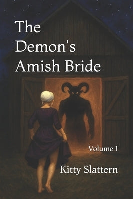 The Demon's Amish Bride - volume 1 by Slattern, Kitty
