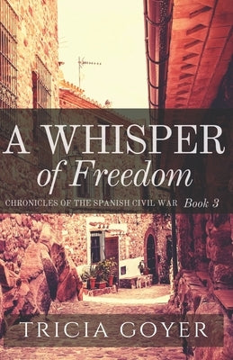 A Whisper of Freedom by Goyer, Tricia