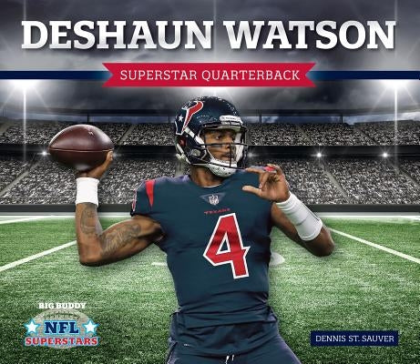 Deshaun Watson: Superstar Quarterback: Superstar Quarterback by Sauver, Dennis St