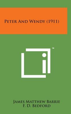 Peter and Wendy (1911) by Barrie, James Matthew