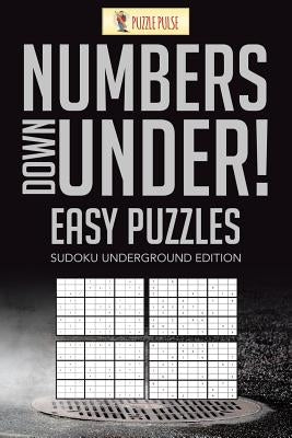 Numbers Down Under! Easy Puzzles: Sudoku Underground Edition by Puzzle Pulse