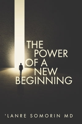 The Power of a New Beginning by Somorin, 'lanre