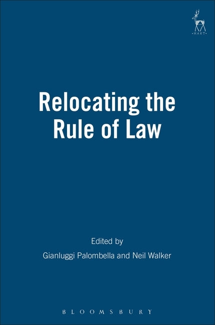 Relocating the Rule of Law by Palombella, Gianluigi