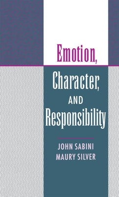 Emotion, Character, and Responsibility by Sabini, John