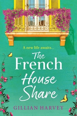 The French House Share by Harvey, Gillian